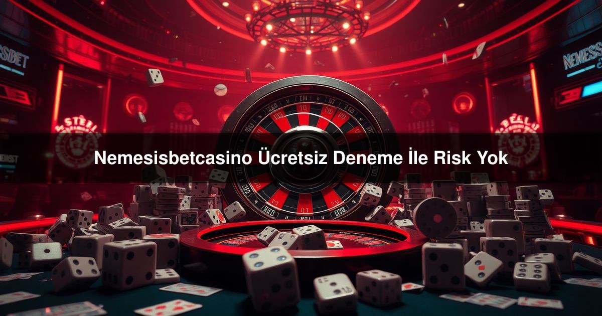 Nemesisbetcasino Ücretsiz