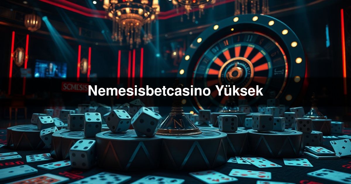 Nemesisbetcasino Yüksek