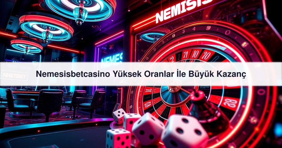 Nemesisbetcasino Yüksek