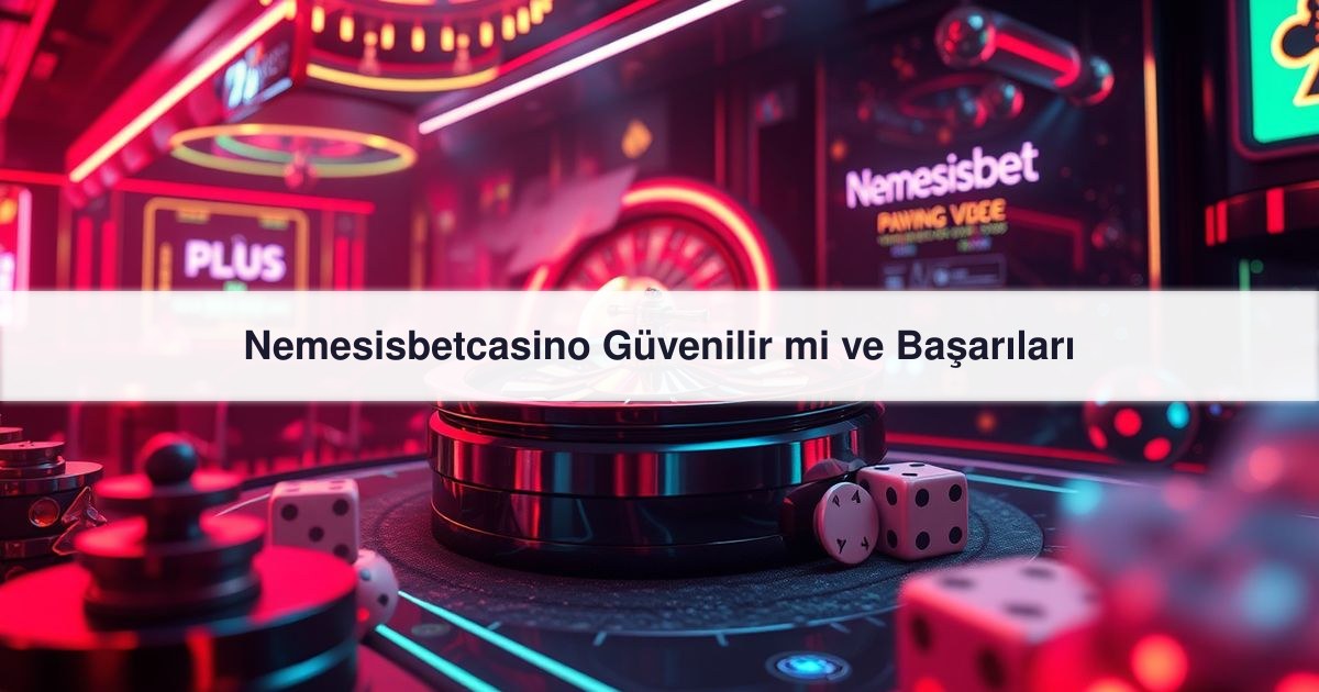 Nemesisbetcasino Güvenilir